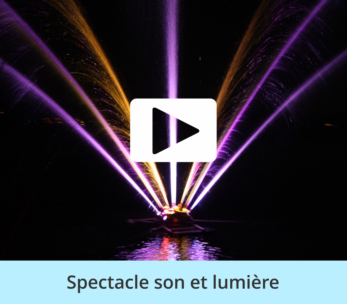 Spectacle jets d'eau, son et lumières